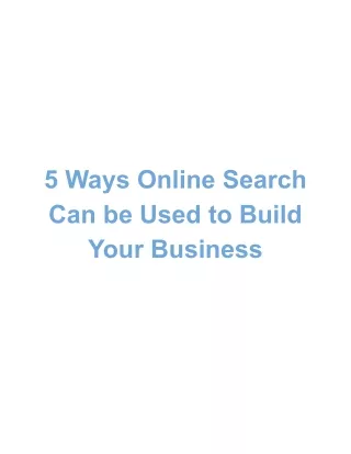 5 Ways Online Search Can be Used to Build Your Business