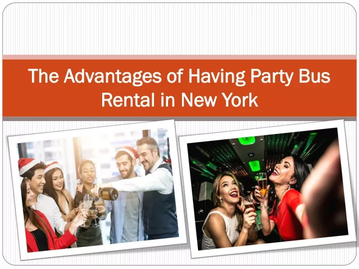 the advantages of having party bus rental in new york