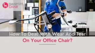 How To Deal With Wear And Tear On Your Office Chair