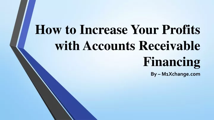 how to increase your profits with accounts receivable financing