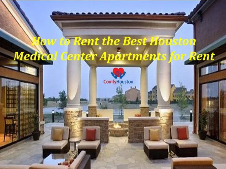 how to rent the best houston medical center