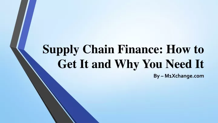 supply chain finance how to get it and why you need it