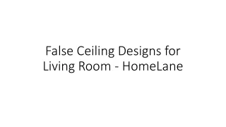 False Ceiling Designs for Living Room - HomeLane