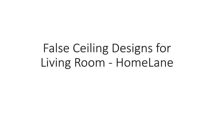 false ceiling designs for living room homelane