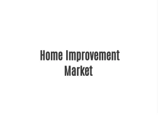 Home Improvement Market to Witness Robust Expansion by 2028| Home Depot,Lowe's,Inside Tweedy and Popp Hardware,Ace Hardw