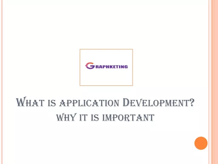 what is application development why it is important