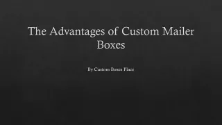 The Advantages of Custom Mailer Boxes