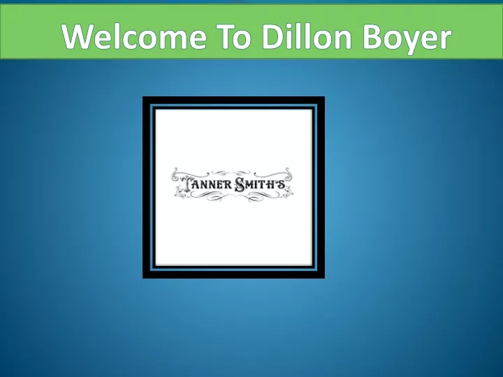 welcome to dillon boyer