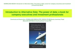 DOWNLOAD EBOOK Introduction to Alternative Data The power of data; a book for company executives and investment professi