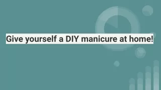 give yourself a diy manicure at home