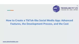 how to create a tiktok like social media app advanced features the development process and the cost