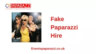 Fake Paparazzi Hire