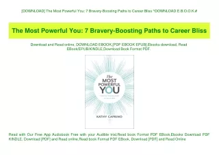 [DOWNLOAD] The Most Powerful You 7 Bravery-Boosting Paths to Career Bliss ^DOWNLOAD E.B.O.O.K.#