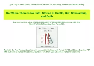 [R.E.A.D] Go Where There Is No Path Stories of Hustle  Grit  Scholarship  and Faith [PDF EPUB KINDLE]