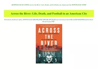 [DOWNLOAD IN @PDF] Across the River Life  Death  and Football in an American City DOWNLOAD @PDF