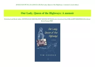 [F.R.E.E D.O.W.N.L.O.A.D R.E.A.D] Our Lady  Queen of the Highways A memoir {read online}