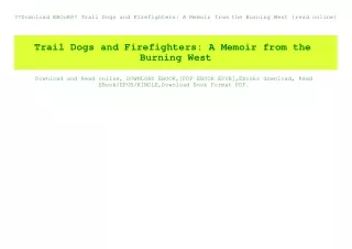 Download EBOoK@ Trail Dogs and Firefighters A Memoir from the Burning West {read online}