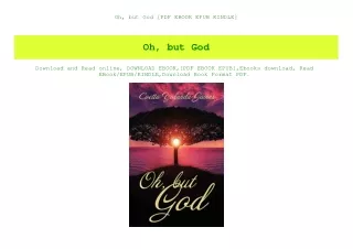 Oh  but God [PDF EBOOK EPUB KINDLE]
