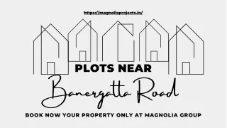 Plots near Banergatta Road  Magnolia Group