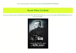 Free [download] [epub]^^ Break When I'm Dead [PDF EBOOK EPUB KINDLE]