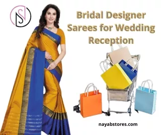 Bridal Designer Sarees for Wedding Reception | Nayab Stores