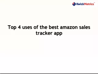 top 4 uses of the best amazon sales tracker app