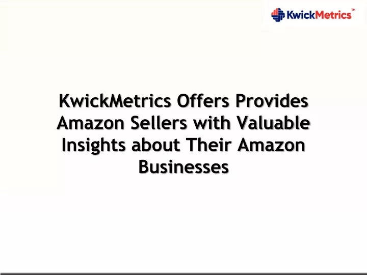 kwickmetrics offers provides amazon sellers with