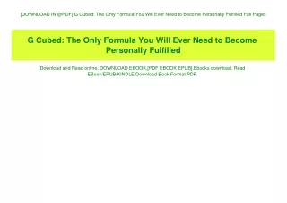 [DOWNLOAD IN @PDF] G Cubed The Only Formula You Will Ever Need to Become Personally Fulfilled Full Pages