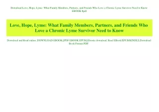 Download Love  Hope  Lyme What Family Members  Partners  and Friends Who Love a Chronic Lyme Survivor Need to Know EBOOK