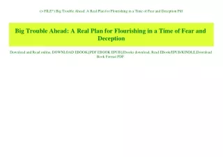 (P.D.F. FILE) Big Trouble Ahead A Real Plan for Flourishing in a Time of Fear and Deception Pdf