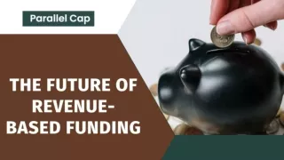 THE FUTURE OF REVENUE-BASED FUNDING