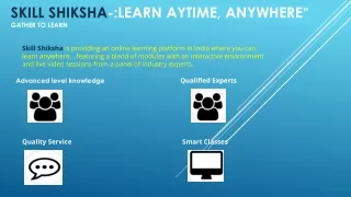 skill shiksha learn aytime anywhere gather to learn