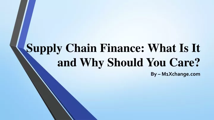 supply chain finance what is it and why should you care