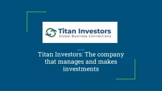 Titan Investors_ The company that manages and makes investments