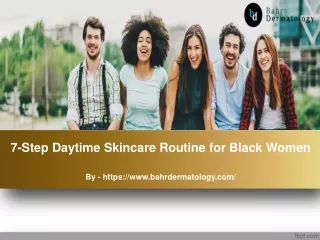 7-Step Daytime Skincare Routine for Black Women