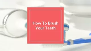 how to brush your teeth