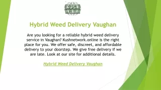 Hybrid Weed Delivery Vaughan  Kushnetwork.online