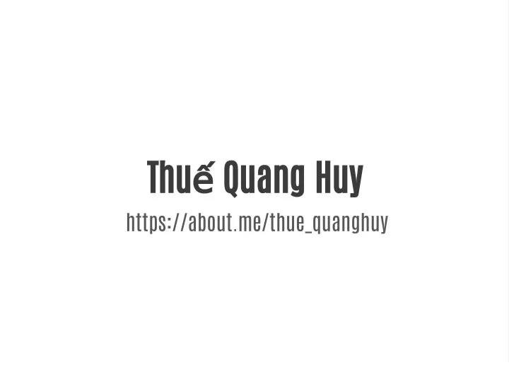 thu quang huy https about me thue quanghuy