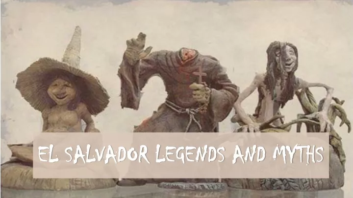 el salvador legends and myths