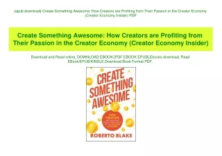 {epub download} Create Something Awesome How Creators are Profiting from Their Passion in the Creator Economy (Creator E