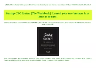 [ PDF ] Ebook Startup CEO System [The Workbook] Launch your new business in as little as 60 days! ^DOWNLOAD E.B.O.O.K.#