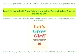 Download [ebook]$$ LetÃ¢Â€Â™s Grow  Girl! Your Network Marketing Playbook Where You Get Paid to Be You [PDF EBOOK EPUB]