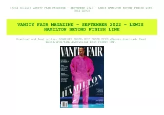 {Read Online} VANITY FAIR MAGAZINE - SEPTEMBER 2022 - LEWIS HAMILTON BEYOND FINISH LINE FREE EBOOK