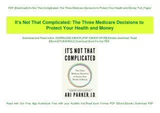 PDF [Download] It's Not That Complicated The Three Medicare Decisions to Protect Your Health and Money 'Full_Pages'