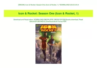 {EBOOK} Icon & Rocket Season One (Icon & Rocket  1) ^DOWNLOAD E.B.O.O.K.#