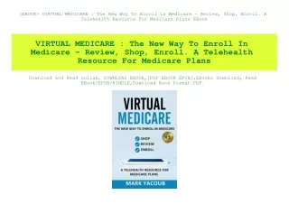 (EBOOK VIRTUAL MEDICARE  The New Way To Enroll In Medicare - Review  Shop  Enroll. A Telehealth Resource For Medicare Pl