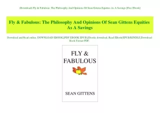 (Download) Fly & Fabulous The Philosophy And Opinions Of Sean Gittens Equities As A Savings [Free Ebook]