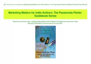 [[F.r.e.e D.o.w.n.l.o.a.d R.e.a.d]] Marketing Matters for Indie Authors The Passionate Plotter Guidebook Series [Free Eb
