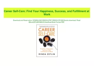 PDF) Career Self-Care Find Your Happiness  Success  and Fulfillment at Work (Ebook pdf)