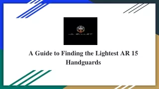 A Guide to Finding the Lightest AR 15 Handguards